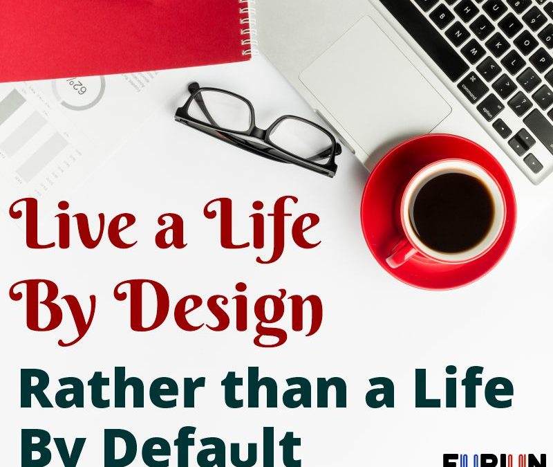 live a life by design